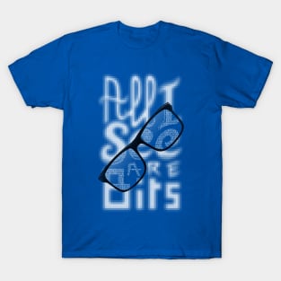 All I See Are Bits T-Shirt